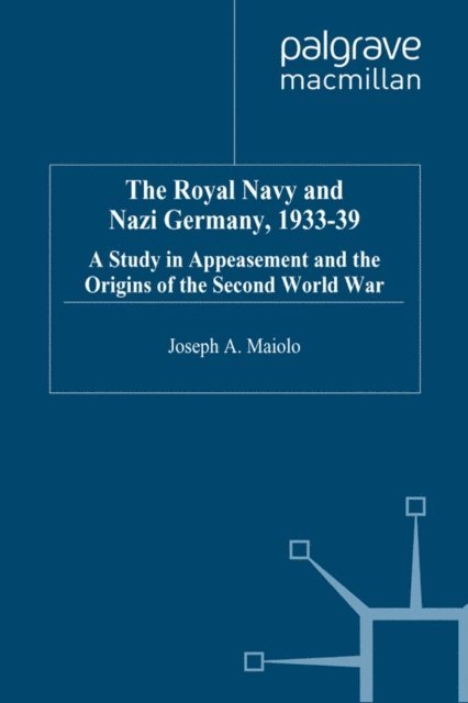 J. Maiolo - Royal Navy and Nazi Germany, 1933-39, E-bok