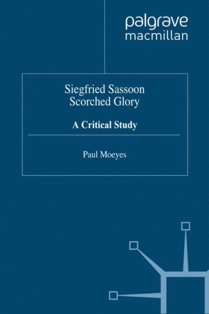P. Moeyes - Siegfried Sassoon: Scorched Glory, E-bok