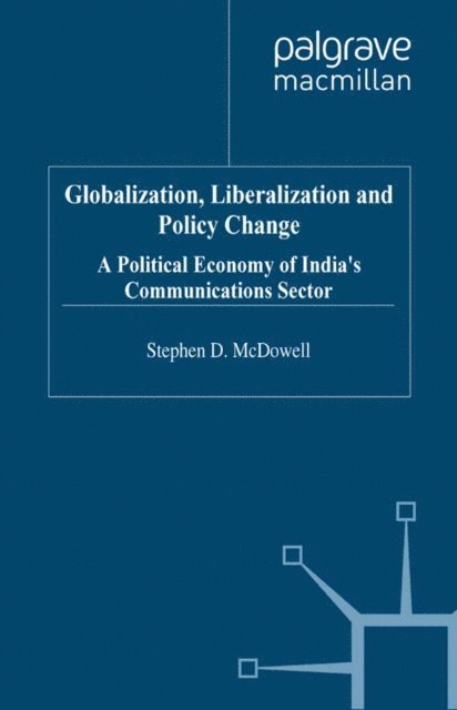 S. McDowell - Globalization, Liberalization and Policy Change, E-bok