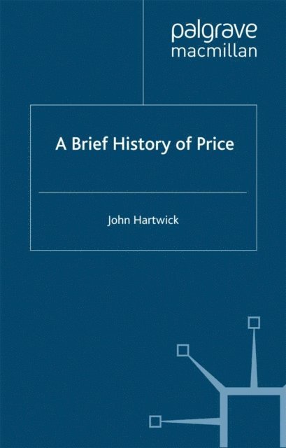 J. Hartwick - Brief History of Price, E-bok