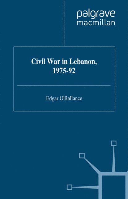 E. O'Ballance - Civil War in Lebanon, 1975-92, E-bok. Tillgänglighet: Lägg i varukorg