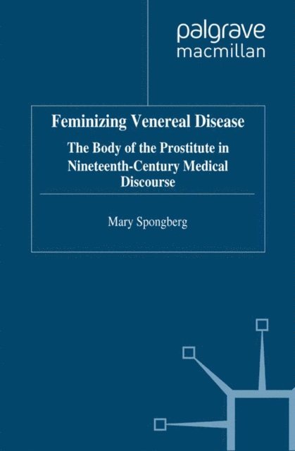 M. Spongberg - Feminizing Venereal Disease, E-bok