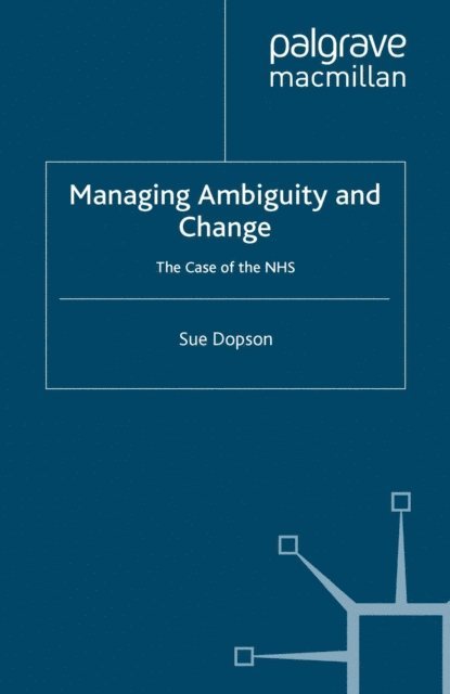 S. Dopson - Managing Ambiguity and Change, E-bok