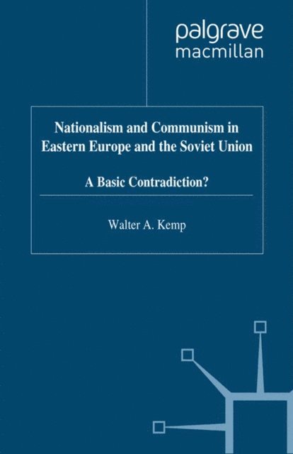 W. Kemp - Nationalism and Communism in Eastern Europe and the Soviet Union, E-bok