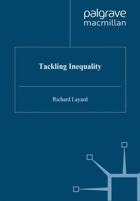 R. Layard - Tackling Inequality, E-bok