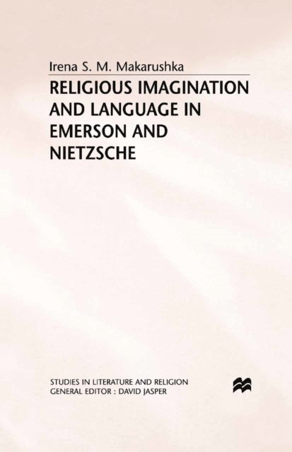I. Makarushka - Religious Imagination and Language in Emerson and Nietzsche, E-bok