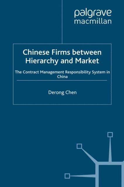 D. Chen - Chinese Firms Between Hierarchy and Market, E-bok