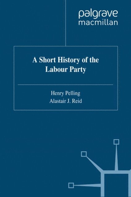 A. Reid, H. Pelling - Short History of the Labour Party, E-bok