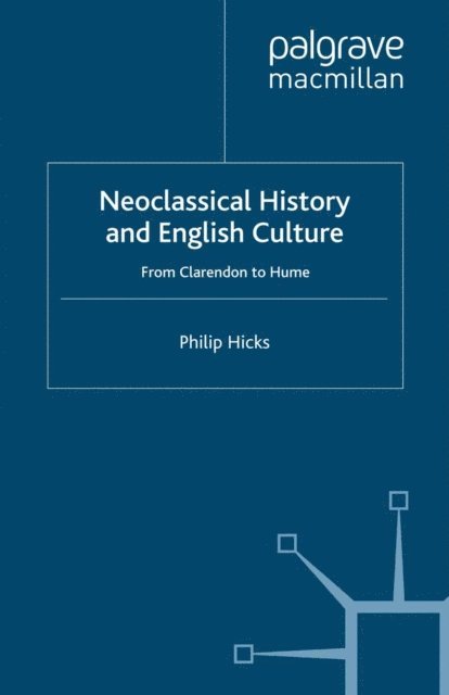 P. Hicks - Neoclassical History and English Culture, E-bok