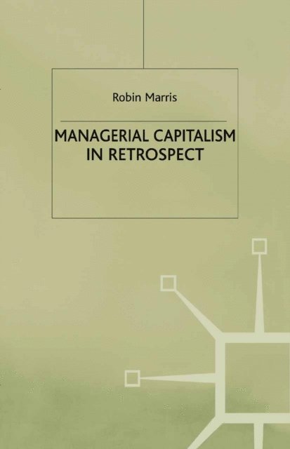 R. Marris - Managerial Capitalism in Retrospect, E-bok