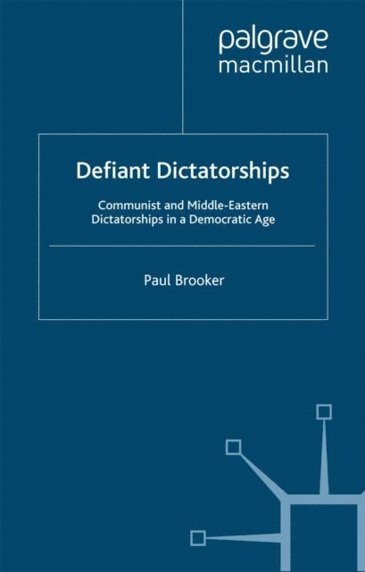 P. Brooker - Defiant Dictatorships, E-bok