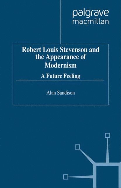 A. Sandison - Robert Louis Stevenson and the Appearance of Modernism, E-bok