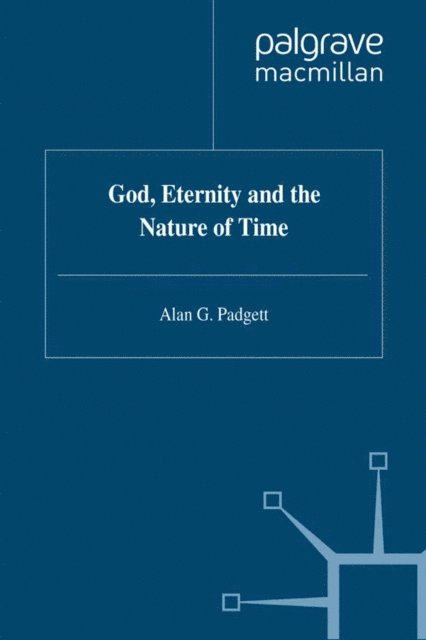 A. Padgett - God, Eternity and the Nature of Time, E-bok