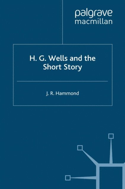 J. Hammond - H.G. Wells and the Short Story, E-bok