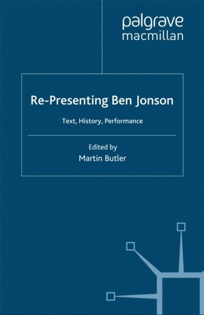 Martin Butler - Re-Presenting Ben Jonson, E-bok