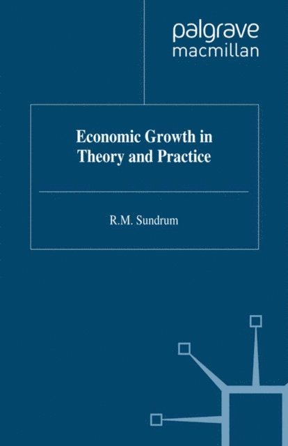 R. Sundrum - Economic Growth in Theory and Practice, E-bok