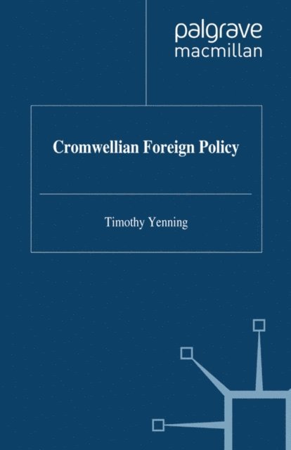 T. Venning - Cromwellian Foreign Policy, E-bok