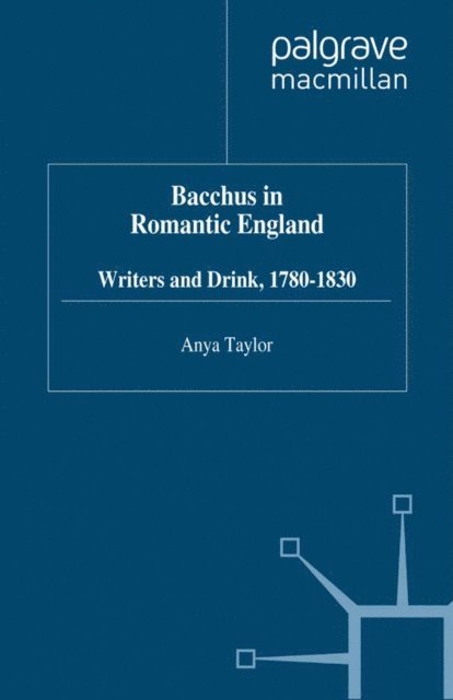 A. Taylor - Bacchus in Romantic England, E-bok