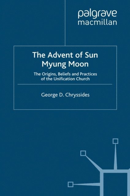 G. Chryssides - Advent of Sun Myung Moon, E-bok