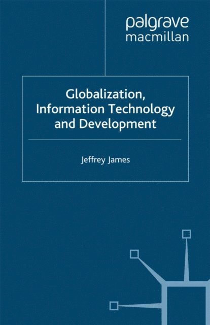 J. James - Globalization, Information Technology and Development, E-bok