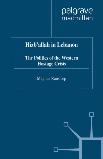 M. Ranstorp - Hizb'Allah in Lebanon, E-bok. Tillgänglighet: Lägg i varukorg