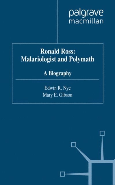 Ronald Ross: Malariologist and Polymath