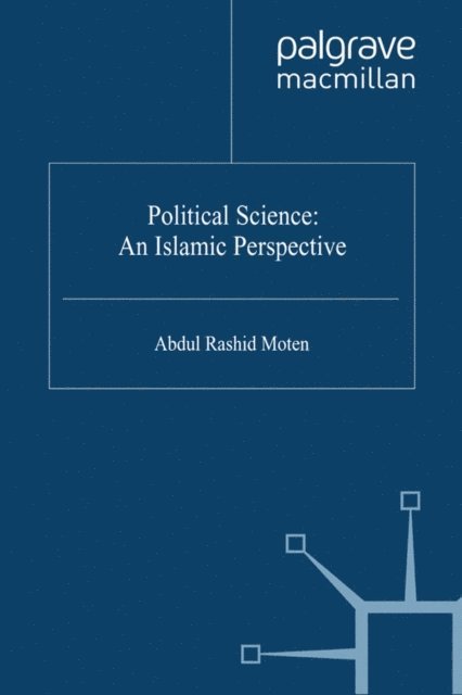 A. Moten - Political Science: An Islamic Perspective, E-bok