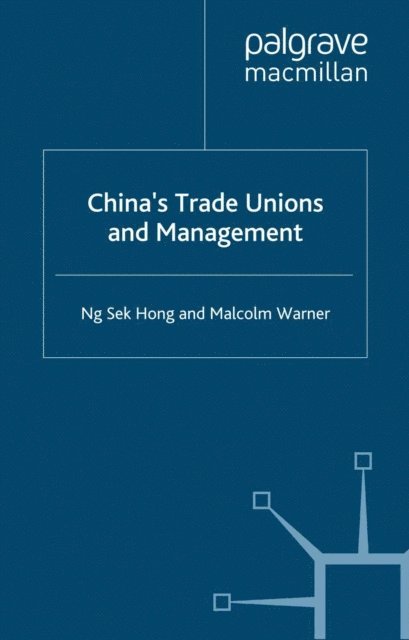 M. Warner, N. Hong - China's Trade Unions and Management, E-bok