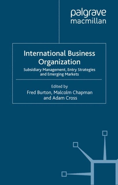Malcolm Chapman, A. Cross, F. Burton - International Business Organization, E-bok