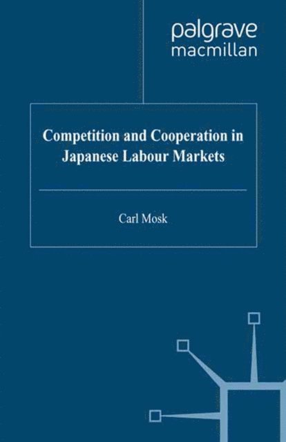 C. Mosk - Competition and Cooperation in Japanese Labour Markets, E-bok