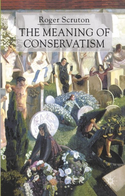 Roger Scruton - Meaning of Conservatism, E-bok
