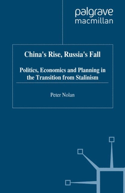 Peter Nolan - China's Rise, Russia's Fall, E-bok
