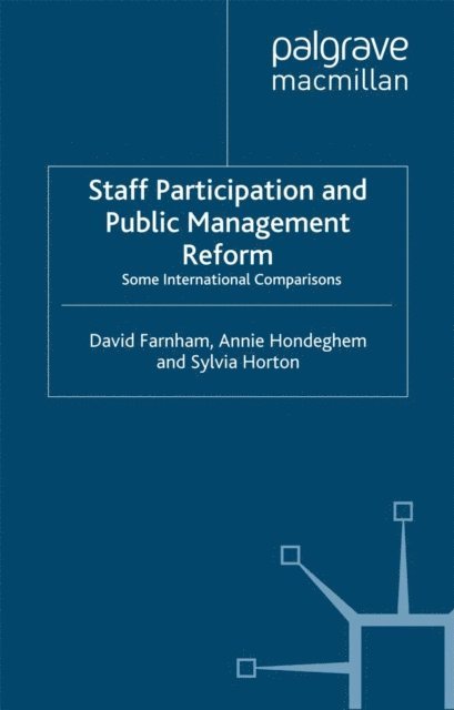 S. Horton, A. Hondeghem, D. Farnham - Staff Participation and Public Management Reform, E-bok
