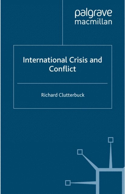 R. Clutterbuck - International Crisis and Conflict, E-bok