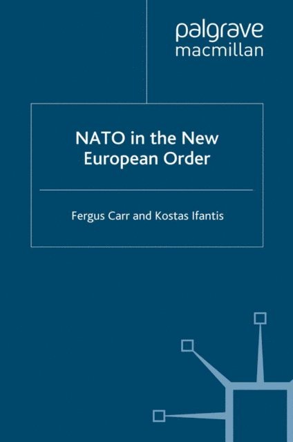 K. Ifantis, F. Carr - NATO in the New European Order, E-bok