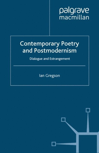 I. Gregson - Contemporary Poetry and Postmodernism, E-bok