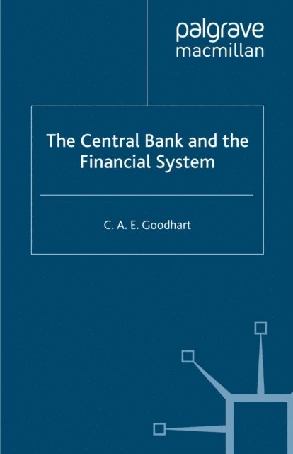 C. Goodhart - Central Bank and the Financial System, E-bok