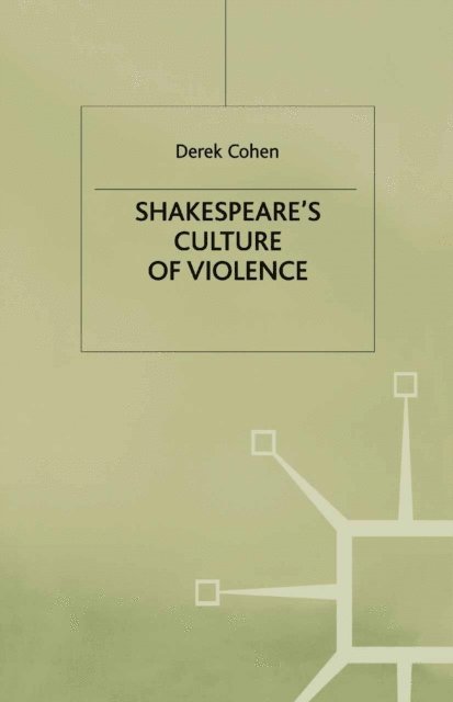 D. Cohen - Shakespeare's Culture of Violence, E-bok