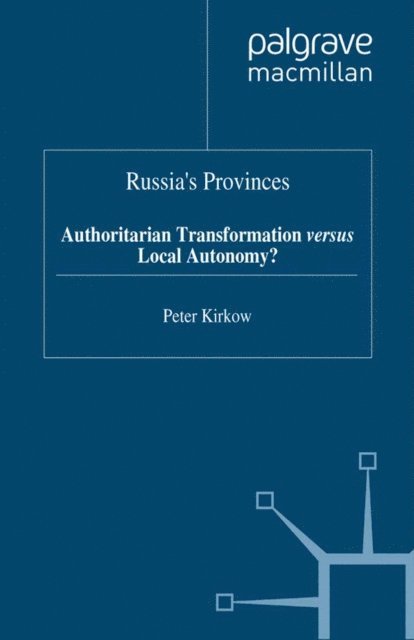 P. Kirkow - Russia's Provinces, E-bok