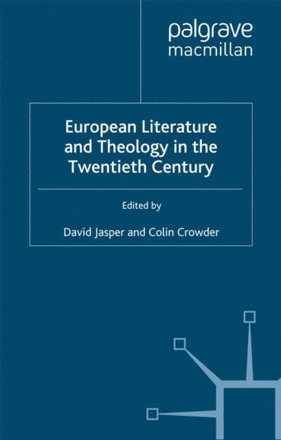 C. Crowder, D. Jasper - European Literature and Theology in the Twentieth Century, E-bok