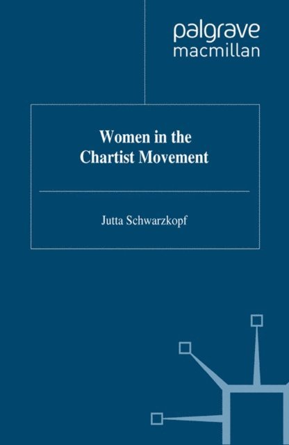 J. Schwarzkopf - Women in the Chartist Movement, E-bok