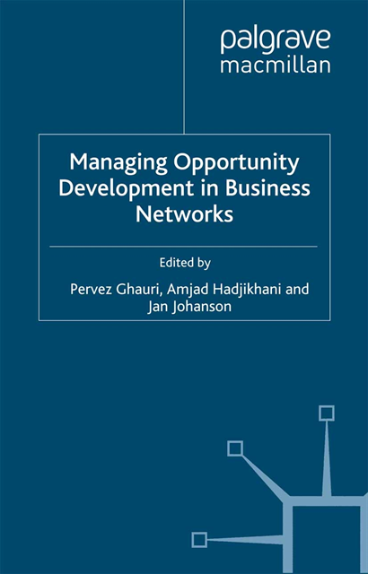 J. Johanson, A. Hadjikhani, P. Ghauri - Managing Opportunity Development in Business Networks, E-bok