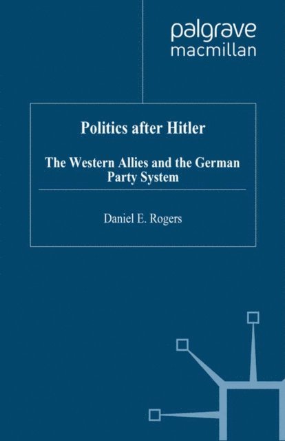 D. Rogers - Politics after Hitler, E-bok