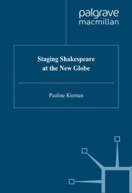 P. Kiernan - Staging Shakespeare at the New Globe, E-bok