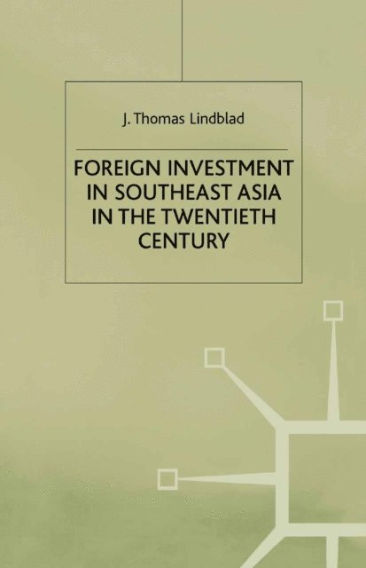 J. Lindblad - Foreign Investment in Southeast Asia in the Twentieth Century, E-bok