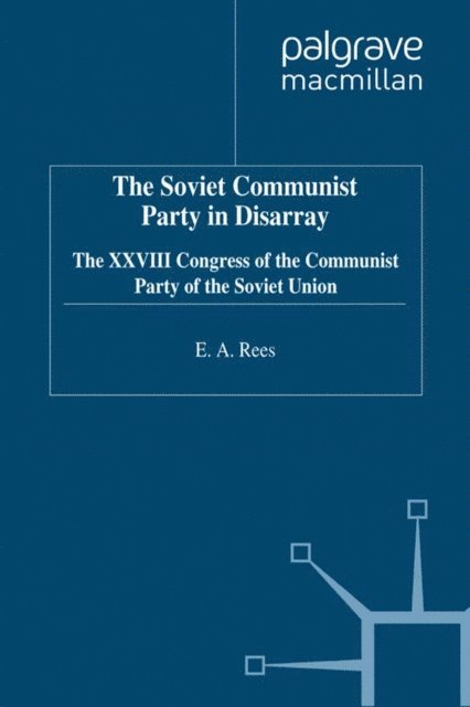 E. Rees - Soviet Communist Party in Disarray, E-bok