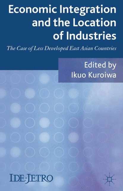 I. Kuroiwa - Economic Integration and the Location of Industries, E-bok