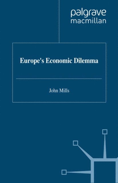J. Mills - Europe's Economic Dilemma, E-bok