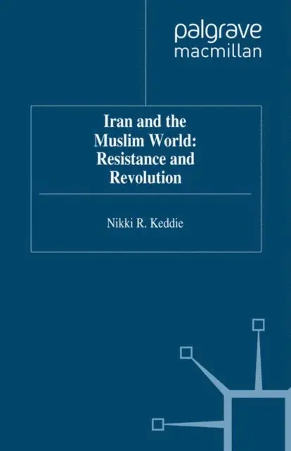 N. Keddie - Iran and the Muslim World: Resistance and Revolution, E-bok. Tillgänglighet: Lägg i varukorg