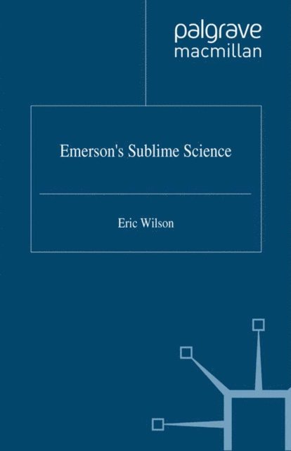 E. Wilson - Emerson's Sublime Science, E-bok
